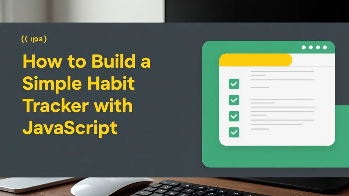 How to Build a Simple Habit Tracker with JavaScript